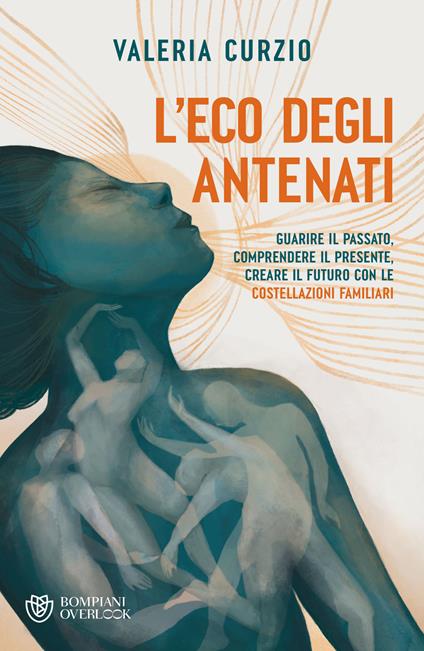 L' eco degli antenati. Guarire il passato, comprendere il presente, creare il futuro con le costellazioni familiari - Valeria Curzio,Darkam - ebook