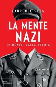 La mente nazi. 12 moniti dalla storia