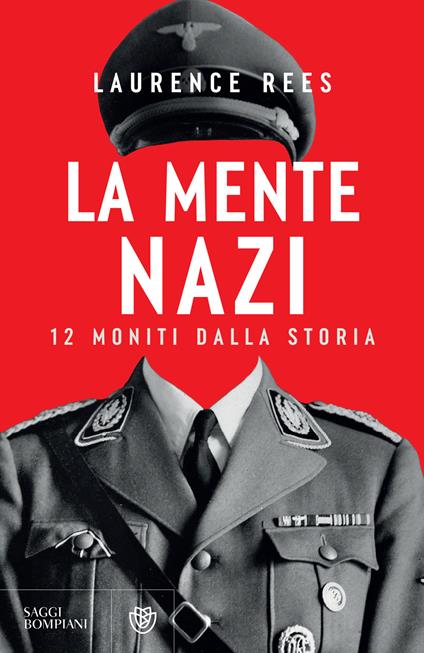 La mente nazi. 12 moniti dalla storia - Laurence Rees,Jadel Andreetto - ebook
