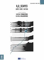 H2O_Scapes. Agro Urbe Natura