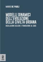 Modelli dinamici dell'evoluzione della civiltà urbana. Oscillazioni cicliche e transizione al caos