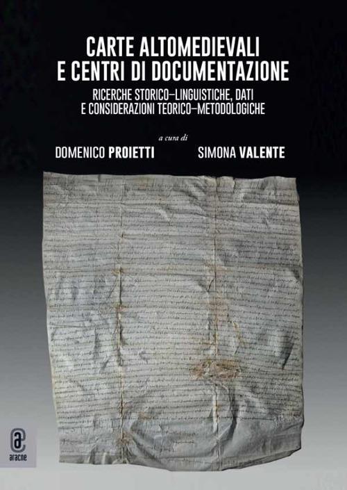 Carte altomedievali e centri di documentazione. Ricerche storico-linguistiche, dati e considerazioni teorico-metodologiche - copertina