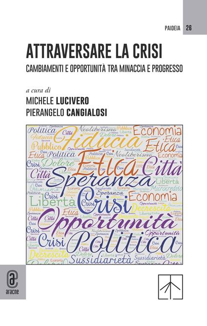 Attraversare la crisi. Cambiamenti e opportunità tra minaccia e progresso - copertina