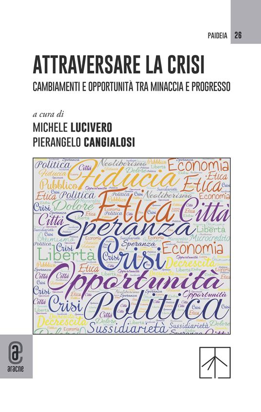 Attraversare la crisi. Cambiamenti e opportunità tra minaccia e progresso - copertina