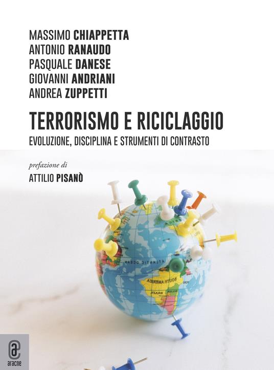 Terrorismo e riciclaggio. Evoluzione, disciplina e strumenti di contrasto - Giovanni Andriani,Massimo Chiappetta,Antonio Ranaudo - copertina