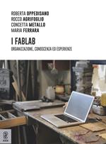I FabLab. Organizzazione, conoscenza ed esperienze