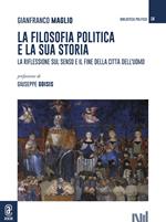 La filosofia politica e la sua storia. La riflessione sul senso e il fine della città dell'uomo