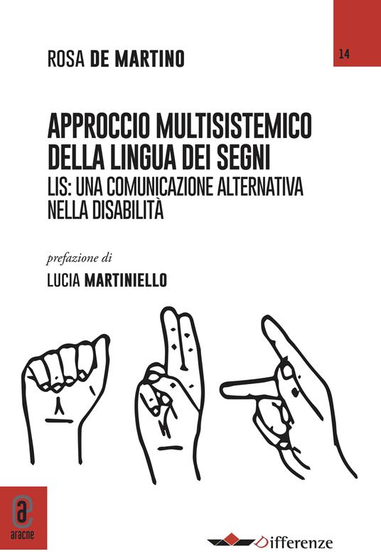 L'approccio multisistemico della lingua dei segni. LIS: una comunicazione alternativa nella disabilità - Rosa De Martino - copertina
