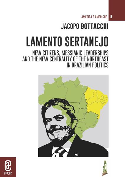 Lamento Sertanejo. New citizens, messianic leaderships and the new centrality of the northeast in Brazilian politics - Jacopo Bottacchi - copertina
