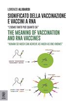 Significato della vaccinazione e vaccini a RNA. «L'uomo tanto può quanto sa»-The meaning of vaccination and RNA vaccines. «Human so much can achieve as much as one knows»
