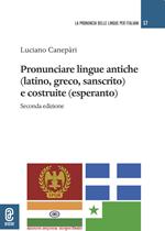 Pronunciare lingue antiche (latino, greco, sanscrito) e costruite (esperanto)