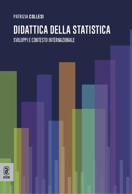 Didattica della statistica. Sviluppi e contesto internazionale - Patrizia Collesi - copertina