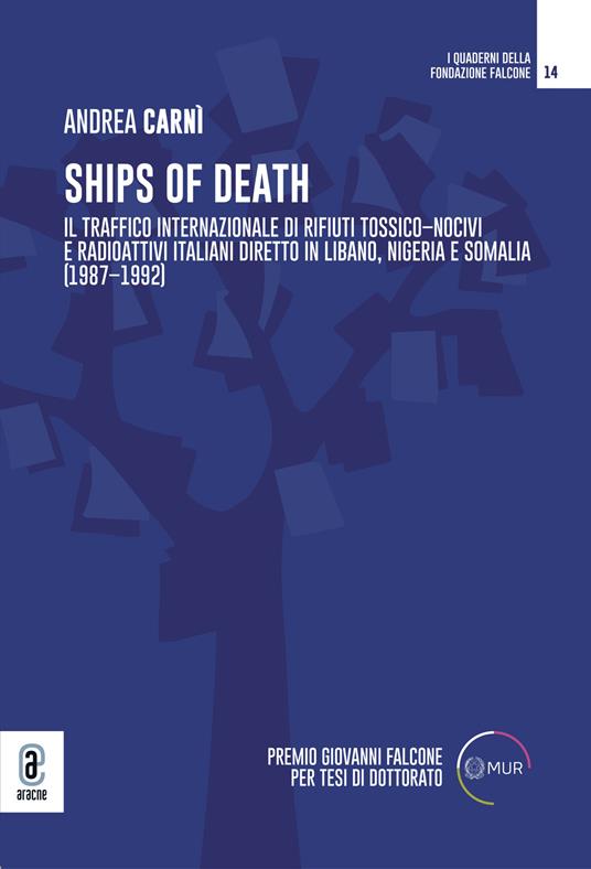Ships of death. Il traffico internazionale di rifiuti tossico-nocivi e radioattivi italiani diretto in Libano, Nigeria e Somalia (1987-1992) - Andrea Carnì - copertina