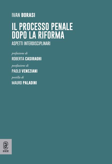 Il processo penale dopo la Riforma. Aspetti interdisciplinari - Ivan Borasi - copertina