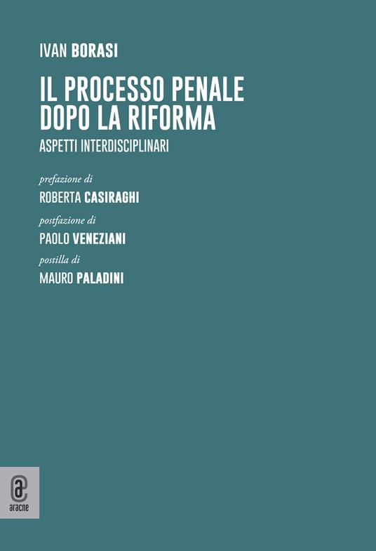 Il processo penale dopo la Riforma. Aspetti interdisciplinari - Ivan Borasi - copertina