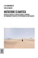 Mitigazione climatica. Raccolta di articoli e studi per capire il fenomeno dei cambiamenti climatici e per prepararsi all'adattamento