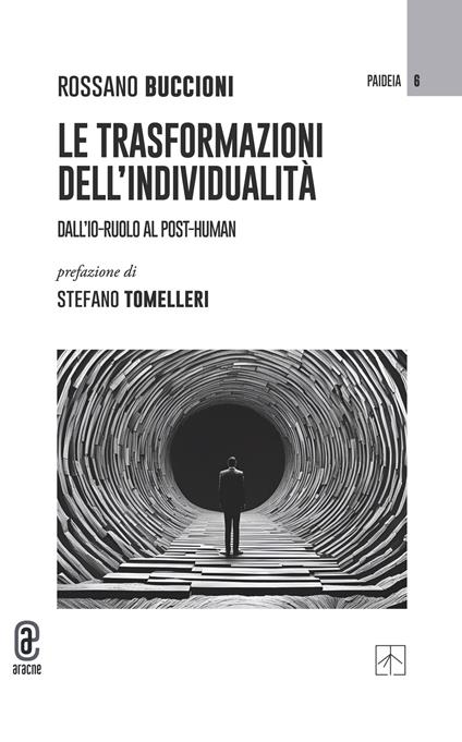 Le trasformazioni dell'individualità. Dall'io-ruolo al post-human - Rossano Buccioni - copertina