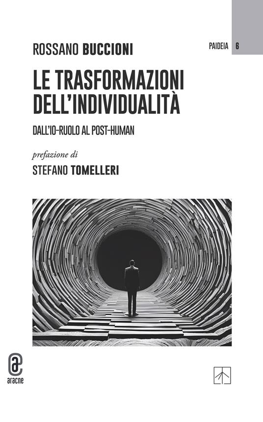 Le trasformazioni dell'individualità. Dall'io-ruolo al post-human - Rossano Buccioni - copertina