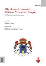 Miscellanea in memoria di Sforza Marescotto Ruspoli. Nel II anniversario della scomparsa