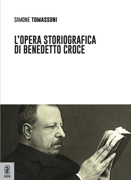 L'opera storiografica di Benedetto Croce - Simone Tomassoni - copertina