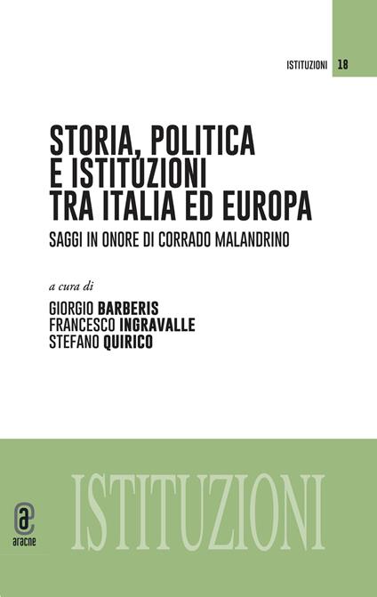 Storia, politica e istituzioni tra Italia e Europa. Saggi in onore di Corrado Malandrino - copertina