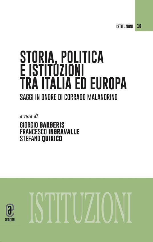 Storia, politica e istituzioni tra Italia e Europa. Saggi in onore di Corrado Malandrino - copertina