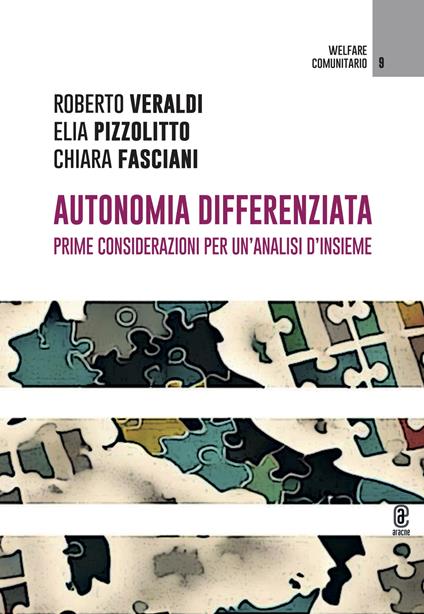 Autonomia differenziata. Prime considerazioni per un'analisi d'insieme - Elia Pizzolitto,Roberto Veraldi,Chiara Fasciani - copertina