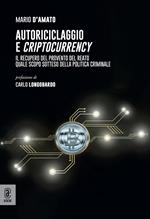 Autoriciclaggio e criptocurrency. Il recupero del provento del reato quale scopo sotteso della politica criminale