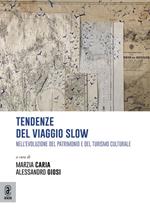 Tendenze del viaggio slow. Nell'evoluzione del patrimonio e del turismo culturale