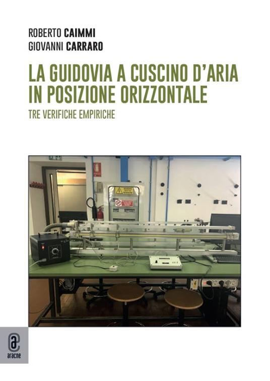 La guidovia a cuscino d'aria in posizione orizzontale. Tre verifiche empiriche - Roberto Caimmi,Giovanni Carraro - copertina
