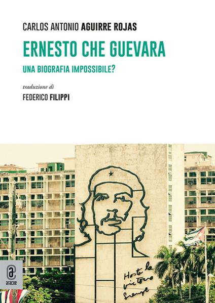 Ernesto Che Guevara. Una biografia impossibile? - Carlos Antonio Aguirre Rojas - copertina