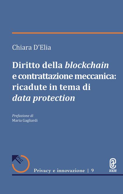Diritto della blockchain e contrattazione meccanica: ricadute in tema di data protection - Chiara D'Elia - copertina