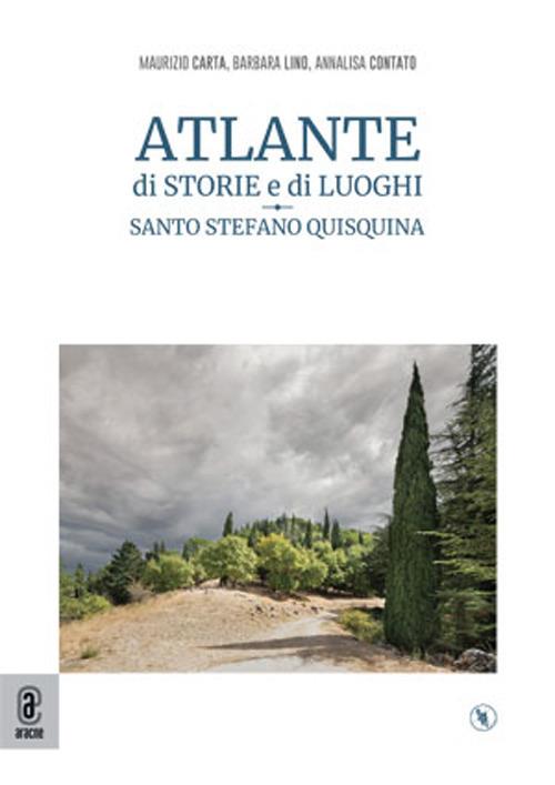 Atlante di storie e di luoghi. Santo Stefano Quisquina - Maurizio Carta,Barbara Lino,Annalisa Contato - copertina
