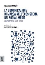 La comunicazione di marca nell'ecosistema dei social media. Una prospettiva multi-attore