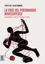 La crisi del personaggio novecentesco. Smarrimento, libertà e ricerca di senso