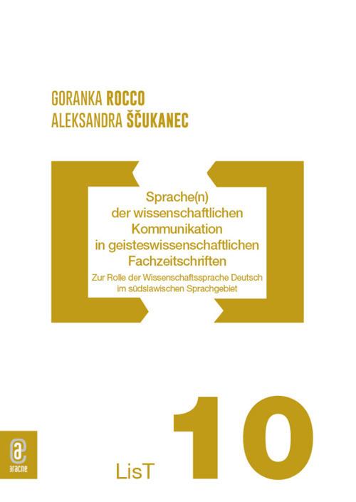 Sprache(n) der wissenschaftlichen Kommunikation in geisteswissenschaftlichen Fachzeitschriften. Zur Rolle der Wissenschaftssprache Deutsch im südslawischen Sprachgebiet - Goranka Rocco,Aleksandra Ščukanec - copertina