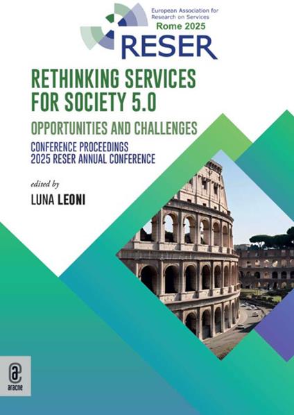 Rethinking services for society 5.0. Opportunities and Challenges. Conference Proceedings. 2025 RESER Annual Conference - copertina