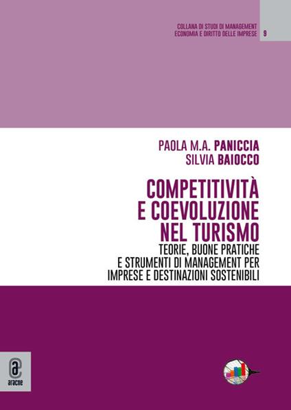 Competitività e coevoluzione nel turismo. Teorie, buone pratiche e strumenti di management per imprese e destinazioni sostenibili - Paola Paniccia,Silvia Baiocco - copertina