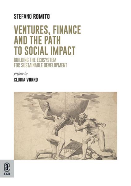 Ventures, finance and the path to social impact. Building the ecosystem for sustainable development - Stefano Romito - copertina