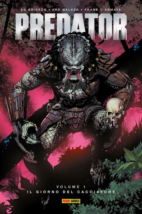 Il giorno del cacciatore. Predator. Vol. 1 - Ed Brisson,Frank D'Armata,Kev Walker - ebook