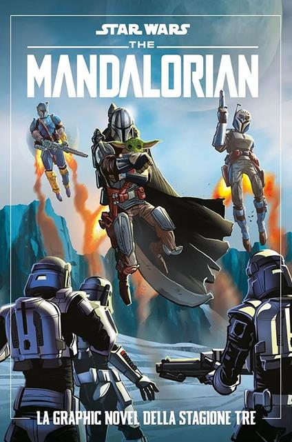 The Mandalorian. Star wars. La graphic novel della stagione tre - Alessandro Ferrari,Matteo Piana,Igor Chimisso - copertina