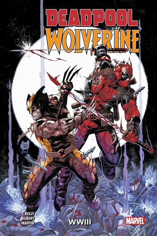 Deadpool & Wolverine - WW III - Joe Kelly,Adam Kubert,Frank Martin - ebook