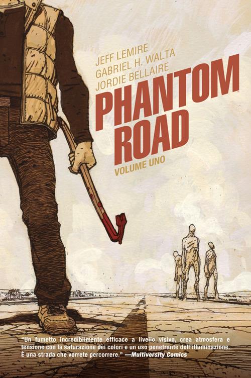 Phantom Road. Vol. 1 - Jordie Bellaire,Gabriel H. Walta,Jeff Lemire - ebook