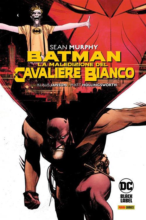 La maledizione del Cavaliere Bianco. Batman - Sean Murphy,Matt Hollingsworth,Klaus Janson - ebook