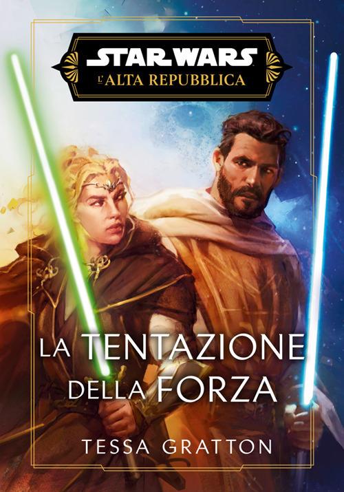 La tentazione della forza. L'Alta Repubblica. Star Wars - Tessa Gratton - ebook