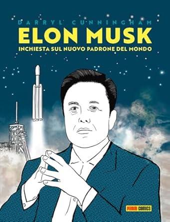 Elon Musk: inchiesta su un nuovo padrone del mondo - Darryl Cunningham - copertina