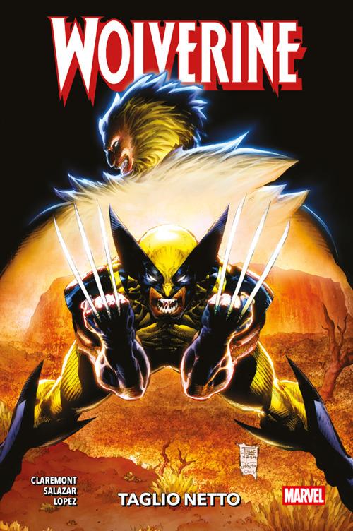 Taglio netto. Wolverine - Carlos Lopez,Chris Claremont,Edgar Salazar - ebook