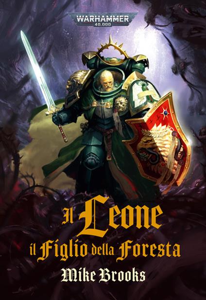 Il leone. Il figlio della foresta. Warhammer 40.000 - Mike Brooks - copertina