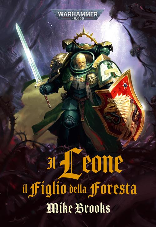 Il leone. Il figlio della foresta. Warhammer 40.000 - Mike Brooks - copertina