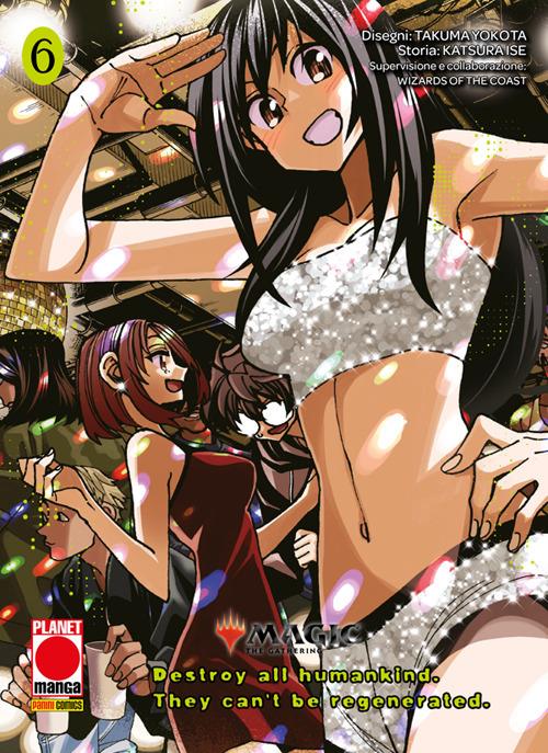 Destroy all humankind. They can't be regenerated. Vol. 6 - Katsura Ise,Takuma Yokota,Wizards of the Coast - ebook